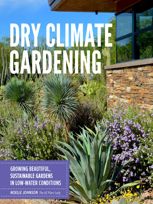 Title details for Dry Climate Gardening by Noelle Johnson - Available